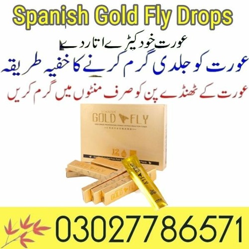Stream Spanish Gold Fly Drops in Pakistan - 03027786571 by BW Daraz