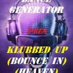 KLUBBED UP (BOUNCE IN HEAVEN)