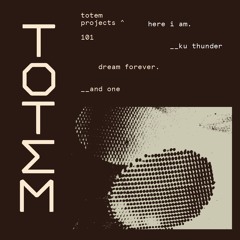 Totem Projects - DREAM FOREVER