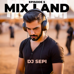 Mix Land 5 - DJ Sepi