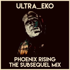 Phoenix Rising - The Subsequel Mix