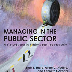 [Download] EPUB 📜 Managing in the Public Sector: A Casebook in Ethics and Leadership