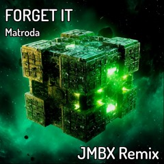 Matroda - Forget It (JMBX Remix)