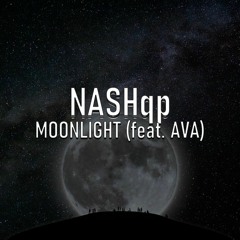 NASHqp - Moonlight (feat. Ava)