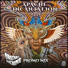Apache Incantation V.A [Abstract Machine PromoMix for Sahman Records]