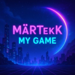 *MäRtEkK*-My Game