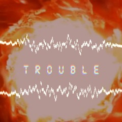 Trouble - Valerie Broussard [xDaRo Remix]