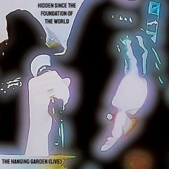 The Hanging Garden (live)