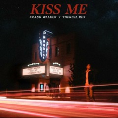 Kiss Me -frank walker (Jenner Miranda ) remix