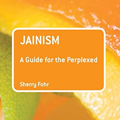 [DOWNLOAD] EBOOK 🖋️ Jainism: A Guide for the Perplexed (Guides for the Perplexed) by