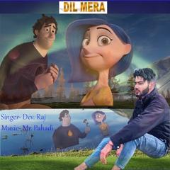 Dil Mera Song: | Dev.Raj | Mr. Pahadi | Pahadi Musicians