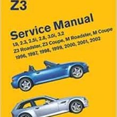 DOWNLOAD PDF ✏️ BMW Z3 Service Manual: 1996, 1997, 1998, 1999, 2000, 2001, 2002 by Be