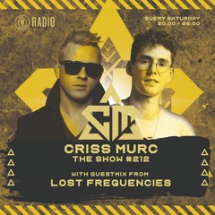 The Show By Criss Murc #212 - Guestmix By Lost Frequencies