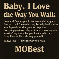 Baby, I Love the Way You Walk