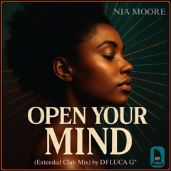 Open Your Mind “NIA MOORE”(Extended Club Mix) by DJ.LUCA.G”