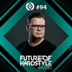 Future of Hardstyle Podcast Invites: Phyric #94