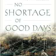 download PDF 💔 No Shortage of Good Days (John Gierach's Fly-fishing Library) by John