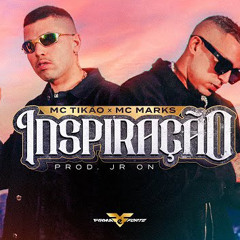 Inspiração - MC Tikão e MC Marks (Prod. JR ON) Videoclipe Oficial