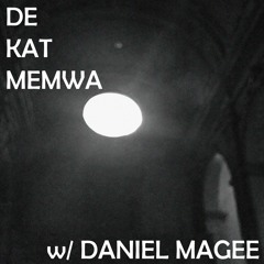 De Kat Memwa #56 w/ Daniel Magee (Phase Group/Aibell's Harp)