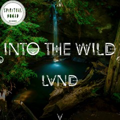 " Into the Wild " Nomadcast 31 by LVND