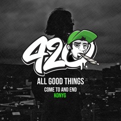 konyg - All Good Things (Come To An End)