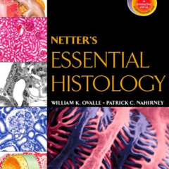 Read PDF 📘 Netter's Essential Histology: with Student Consult Access (Netter Basic S
