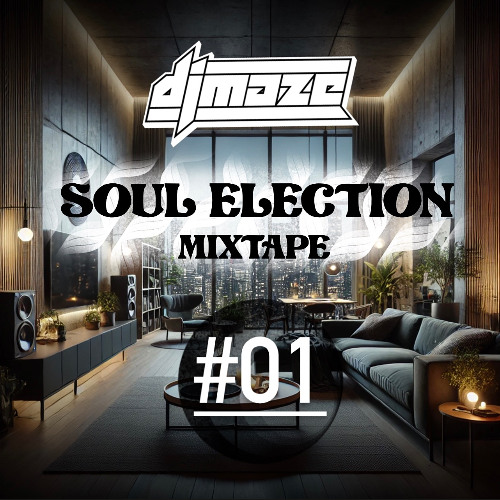 DEEJAY MAZE - SOUL ELECTION MIXTAPE #01