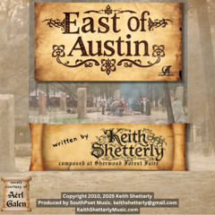 "East of Austin" by Keith Shetterly, Copyright 2010, 2025. (songwriter demo)