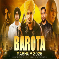 Barota - Mashup | Sidhu Moose Wala X Shubh X Karan Aujla | Latest Punjabi Mashup 2025