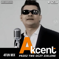 Akcent - Przez Twe Oczy Zielone (ReCharged Vs ORZ3U '4 FUN' Mix)