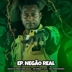 NEGÃO REAL - VOU PENETRANDO  (  PRODUÇÃO VITINHO VIBE )