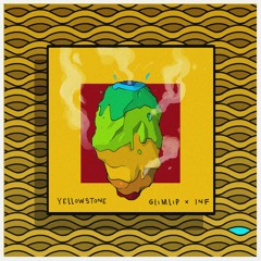 Glimlip x Inf - Yellowstone