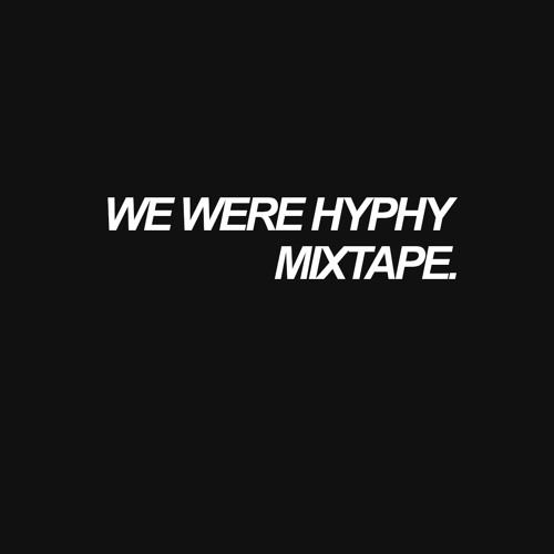 We Were HYPHY Mixtape