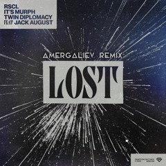 RSCL, It's Murph & Twin Diplomacy Feat. Jack August - Lost (Amergaliev Remix)