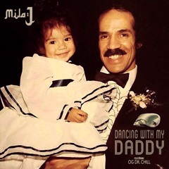 MILA J  x  Og Dr Chill -  Dancing With My Daddy