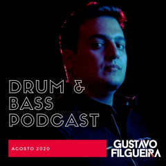 Gustavo Filgueira - Drum & Bass Podcast Agosto 2020