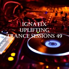 IGNATIX Uplifting Trance Sessions 49