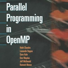 GET KINDLE 💛 Parallel Programming in OpenMP by  Rohit Chandra,Ramesh Menon,Leo Dagum