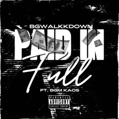 PAID IN FULL FT BGMKAOS