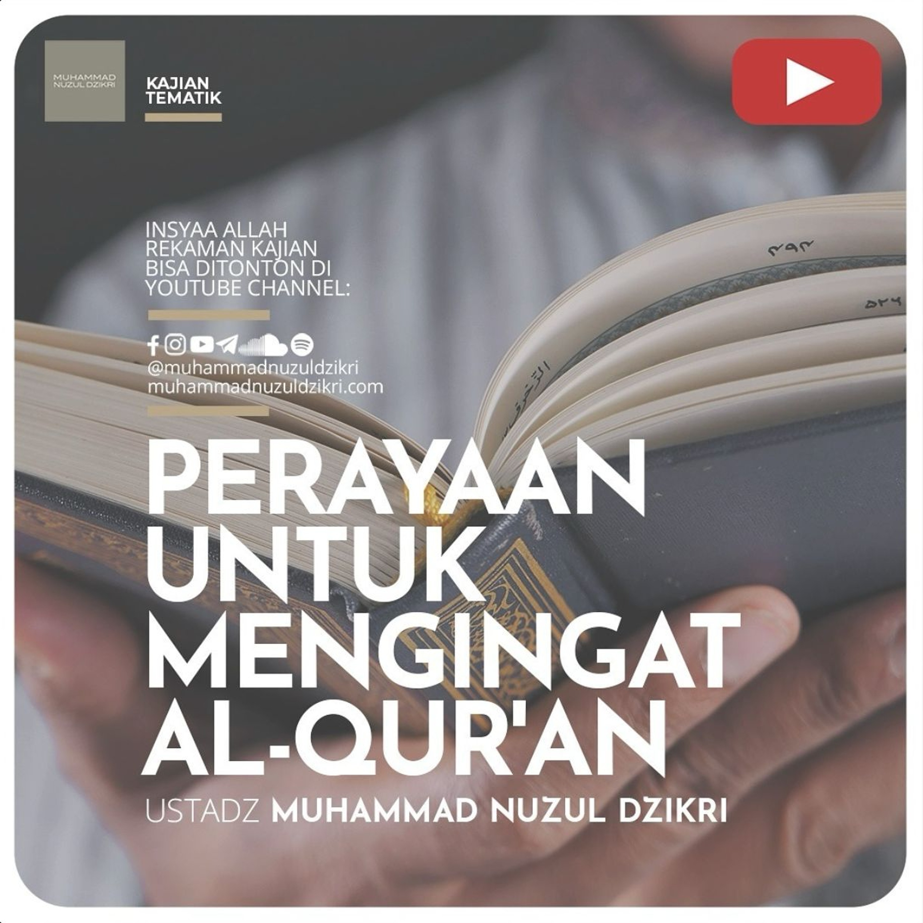 Kajian Tematik Syawwal 07. ”PERAYAAN UNTUK MENGINGAT AL-QUR’AN” - Ustadz Muhammad Nuzul Dzikri
