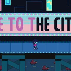 Welcome To The City (Deltarune - Remix)