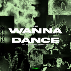 KAIF - Wanna Dance - Include Remixes from Ikkhi, PVR, HRDDMAT