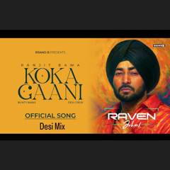 Ranjit Bawa-Koka Gaani Desi Mix-RAVEN JOHAL