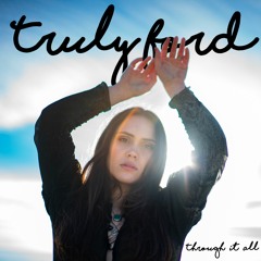 Truly Ford - Through It All