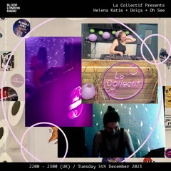 La Collectif Presents Helena Katie + Dolça + Oh See - 05.12.23