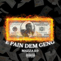 E PAIN DEM GENG (MAZZA 2.0)