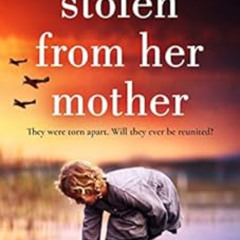 [Read] KINDLE 📌 Stolen from Her Mother: An utterly heartbreaking World War Two page-