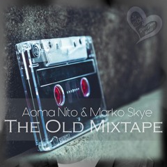 Aoma Nito & Marko Skye - The Old Mixtape
