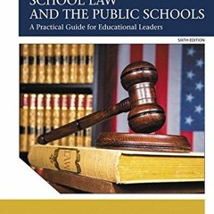 [Doc] School Law And The Public Schools A Practical Guide For Educational