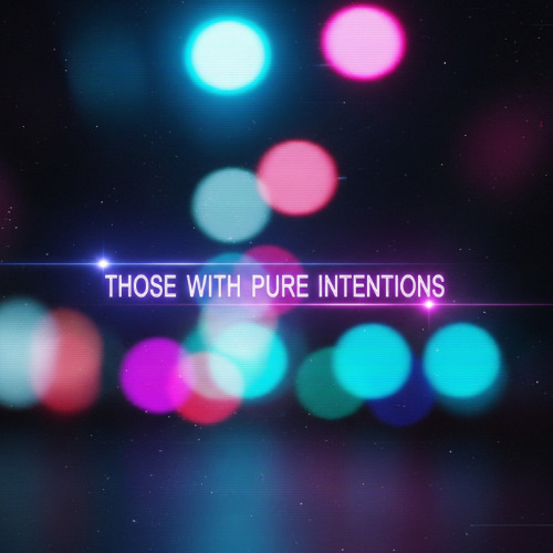 Those With Pure Intentions